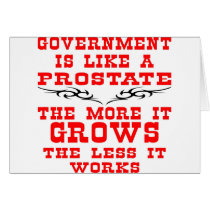 Government Like Prostate More Grows Less Works cards by WhiteTiger_LLC Government Like Prostate More Grows Less Works cards