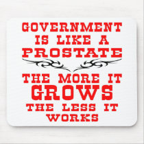 Government Like Prostate More Grows Less Works mousepads by WhiteTiger_LLC Government Like Prostate More Grows Less Works mousepads