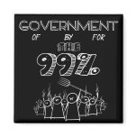 Government of by and for the 99% magnets