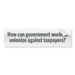 Government Unions? Bumper Sticker