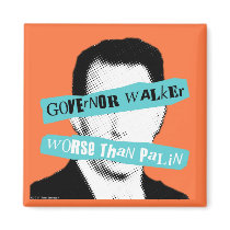 Governor Walker Worse Than Palin Fridge Magnet
