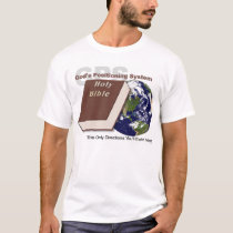 GPS - God's Positioning System t-shirts by nate55 GPS - God's Positioning System t-shirts