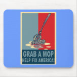 Grab a Mop and Help Clean Up America Pop Art Tee mousepads