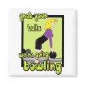 Grab Your Balls We're Going Bowling magnets by sports_tshirts Grab Your Balls We're Going Bowling magnets