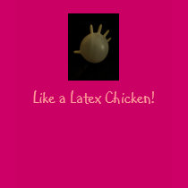 Graceful....like a latex chicken, twofer t-shirts by GracefulChicken Graceful....like a latex chicken, twofer t-shirts