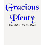 Gracious Plenty ~ The Other White Meat Tshirts