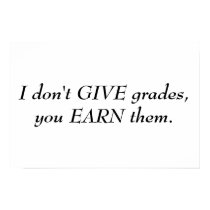 Grades are Earned Poster posters
