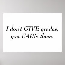 Grades are Earned Poster