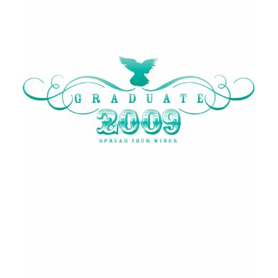 Graduate 2009-Spread Your Wings T-Shirt by GraduateGear