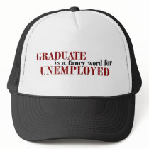 Graduate Fancy For Unemployed hats