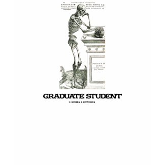 Graduate Student (Skeleton) shirt