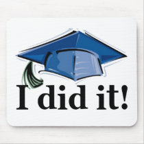 Graduation I Did It! Mousepad