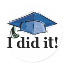 Graduation I Did It! Round Stickers