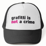 Graffiti is not a crime hats