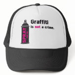 Graffiti is not a crime trucker hat