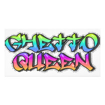 Graffiti style Ghetto Queen 2 Customized Photo Card