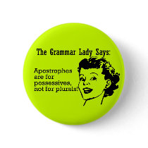 Grammar Lady Apostrophes Buttons by wingedturtle Grammar Lady Apostrophes Buttons