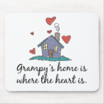 Grampy's Home is Where the Heart is Mouse Pads