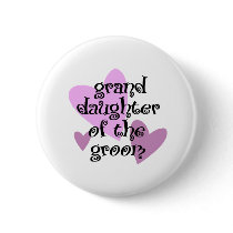 Grand Daughter of the Groom buttons