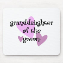 Grand Daughter of the Groom mousepads