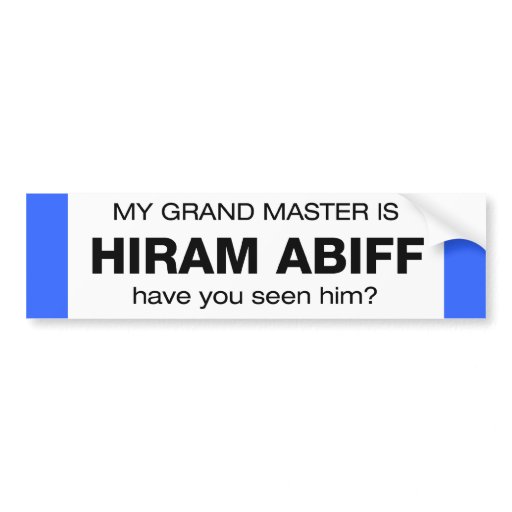 Grand Master Hiram Abiff Bumper Sticker 