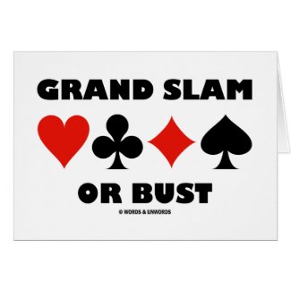 Grand Slam Or Bust (Bridge Card Suits) card