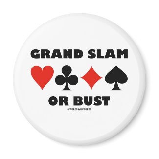 Grand Slam Or Bust (Bridge Card Suits) magnet