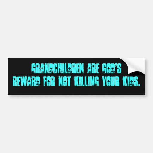 Grandchildren are God's reward Bumper Stickers