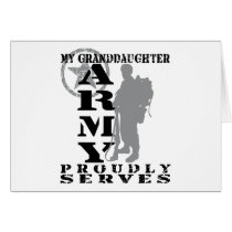 Grandddaughter Proudly Serves - ARMY Greeting Card