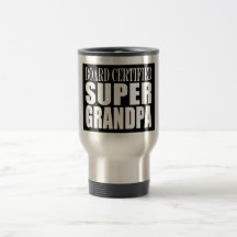 Grandfather Grandpas Board Certified Super Grandpa Mugs