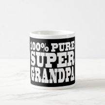 Grandfathers Birthdays : 100% Pure Super Grandpa Mugs