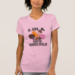 Grandkid Spoiler Lola T Shirts
