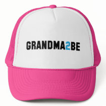 Grandma2Be - Grandma To Be Hats
