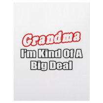 Grandma...Big Deal letterhead by Proud_Grandma_Shirts Grandma...Big Deal letterhead