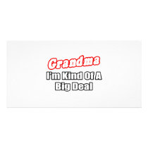 Grandma...Big Deal photo cards by Proud_Grandma_Shirts Grandma...Big Deal photo cards