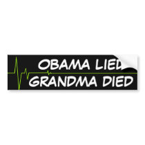 Grandma died anti Obama bumper stickers by NOBAMAMAN Grandma died anti Obama bumper stickers