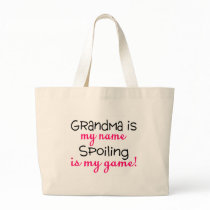 Grandma Is My Name Spoiling Is My Game Tote Bags