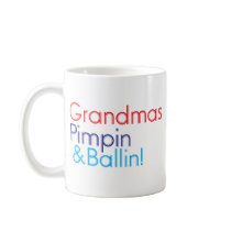 Grandma Pimpin and Ballin mugs by oceanbrezzze Grandma Pimpin and Ballin mugs