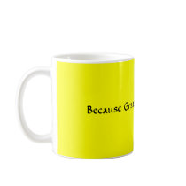 Grandma Said I could! mugs