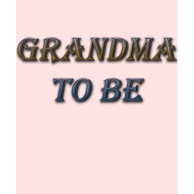 Grandma To Be Shirt