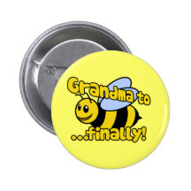 Grandma to BEE Finally! Button