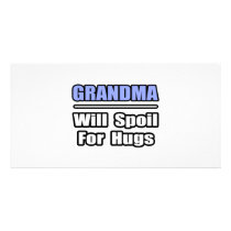 Grandma...Will Spoil For Hugs Photo Card