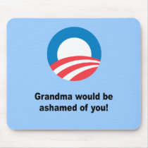 Grandma would be ashamed ofyou mouse pad