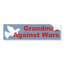 Grandmas Against Wars Bumper Sticker bumper stickers