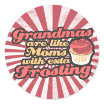 Grandmas are Moms with Extra Frosting Stickers