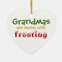 Grandmas are moms with frosting christmas tree ornaments