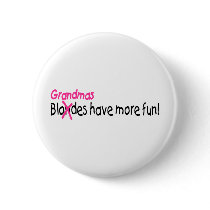 Grandmas Have More Fun buttons