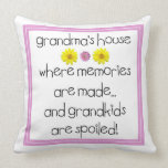 Grandma's House - Where Memories Are Made pillows