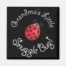 Grandma's Little Snuggle Bug! Magnets