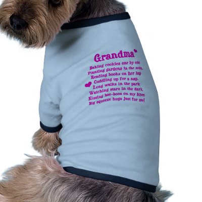 poems for grandma. Grandma#39;s Poem Pet Tee Shirt